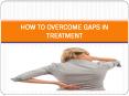 HOW TO OVERCOME GAPS IN TREATMENT PowerPoint PPT Presentation
