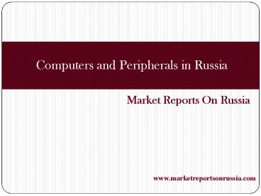 Computers and Peripherals in Russia