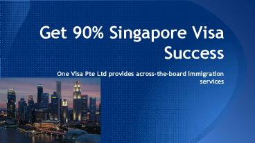 Get 90% Singapore Visa Success