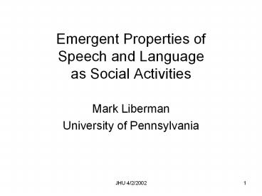 Emergent Properties of Speech and Language as Social Activities