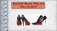 Red Sole Shoes : Why Are They So Hot?