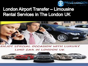 Limousine Rental Car Services in The London Airport Transfer