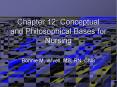 Chapter 12: Conceptual and Philosophical Bases for Nursing PowerPoint PPT Presentation