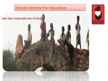 Donate Money For Education - Ace Of Good
