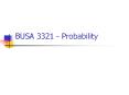 BUSA 3321 - Probability PowerPoint PPT Presentation