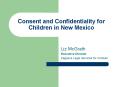 Consent and Confidentiality for Children in New Mexico PowerPoint PPT Presentation