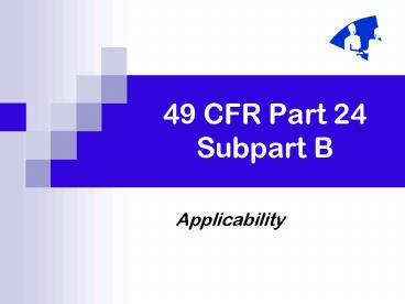 49 CFR Part 24 Subpart B