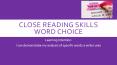 Close reading skills word choice PowerPoint PPT Presentation