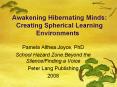 Awakening Hibernating Minds: Creating Spherical Learning Environments PowerPoint PPT Presentation