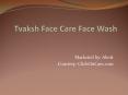 Tvaksh Face Care Face Wash in India