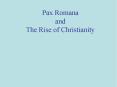 Pax Romana and The Rise of Christianity PowerPoint PPT Presentation