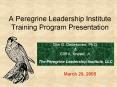 A Peregrine Leadership Institute Training Program Presentation PowerPoint PPT Presentation