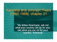 Kennedy and Johnson Years [1960-1968]: chapter 21 PowerPoint PPT Presentation