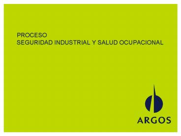 PROCESO SEGURIDAD INDUSTRIAL Y SALUD OCUPACIONAL