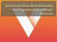 JustVibeIt Some Best Moments are Experienced at Music Festivals PowerPoint PPT Presentation