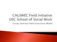 CALSWEC Field Initiative USC School of Social Work PowerPoint PPT Presentation