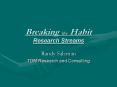 Breaking the Habit Research Streams