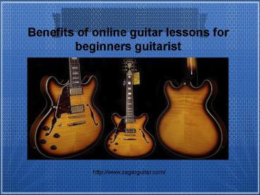 Benefits of online guitar lessons for beginners guitarist