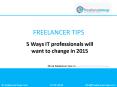 5 Ways IT professionals will want to change in 2015 PowerPoint PPT Presentation