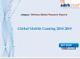 Aarkstore.com - Global Mobile Gaming 2014 – 2019 PowerPoint PPT Presentation