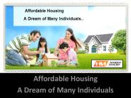 Affordable Housing - A Dream of Many Individuals