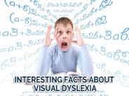 Interesting Facts About Visual Dyslexia