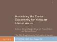 Maximizing the Contact Opportunity for Vehicular Internet Access Authors: Zizhan Zheng PowerPoint PPT Presentation