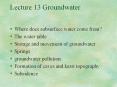 Lecture 13 Groundwater PowerPoint PPT Presentation