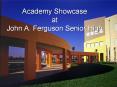 Academy Showcase at John A. Ferguson Senior High PowerPoint PPT Presentation