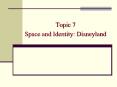Space and Identity: Disneyland PowerPoint PPT Presentation