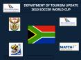 DEPARTMENT OF TOURISM UPDATE 2010 SOCCER WORLD CUP PowerPoint PPT Presentation
