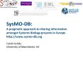 SysMO-DB: A pragmatic approach to sharing information amongst Systems Biology projects in Europe http://www.sysmo-db.org PowerPoint PPT Presentation