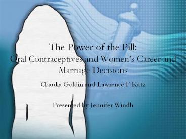 The Power of the Pill: Oral Contraceptives and Women