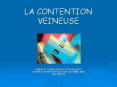 LA CONTENTION VEINEUSE PowerPoint PPT Presentation