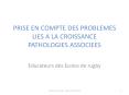 PRISE EN COMPTE DES PROBLEMES LIES A LA CROISSANCE PATHOLOGIES ASSOCIEES PowerPoint PPT Presentation