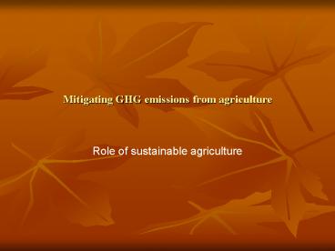 Mitigating GHG emissions from agriculture