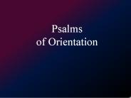 Psalms of Orientation