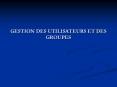 GESTION DES UTILISATEURS ET DES GROUPES PowerPoint PPT Presentation