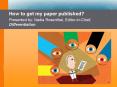 How to get my paper published? PowerPoint PPT Presentation
