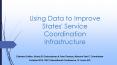 Using Data to Improve States' Service Coordination Infrastructure PowerPoint PPT Presentation
