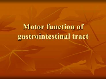 Motor function of gastrointestinal tract