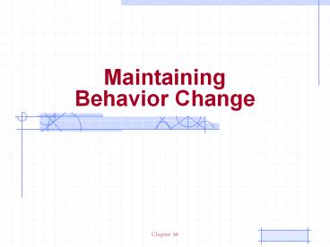 Maintaining Behavior Change        Chapter 10