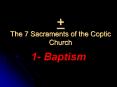The 7 Sacraments of the Coptic Church PowerPoint PPT Presentation