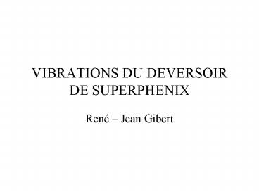 VIBRATIONS DU DEVERSOIR DE SUPERPHENIX