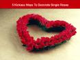 5 Kickass Ways To Decorate Single Roses PowerPoint PPT Presentation