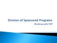 Division of Sponsored Programs PowerPoint PPT Presentation