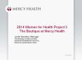 2014 Women for Health Project 3 The Boutique at Mercy Health PowerPoint PPT Presentation