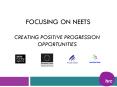 Focusing on NEETs Creating positive progression opportunities PowerPoint PPT Presentation