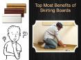 Top Most Benefits of Skirting Boards PowerPoint PPT Presentation