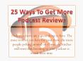 25 Ways To Get More Podcast Reviews PowerPoint PPT Presentation